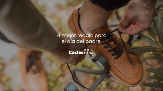 El mejor regalo para el Día del Padre: Salud que empieza por los pies - Cacles Barefoot